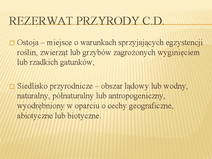 REZERWAT PRZYRODY C. D. � Ostoja – miejsce o warunkach sprzyjających egzystencji roślin, zwierząt