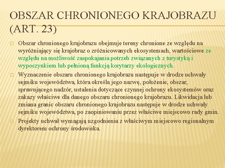 OBSZAR CHRONIONEGO KRAJOBRAZU (ART. 23) � � � Obszar chronionego krajobrazu obejmuje tereny chronione