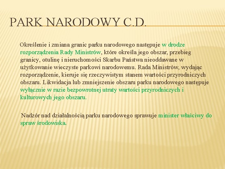 PARK NARODOWY C. D. Określenie i zmiana granic parku narodowego następuje w drodze rozporządzenia