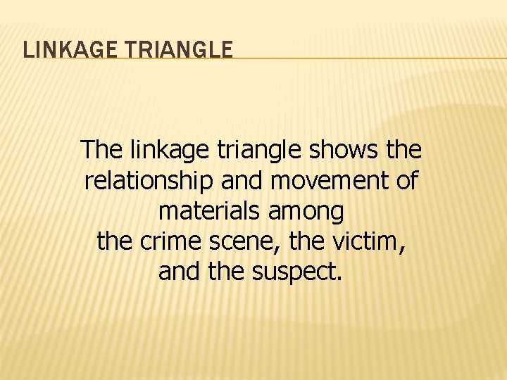 LINKAGE TRIANGLE The linkage triangle shows the relationship and movement of materials among the