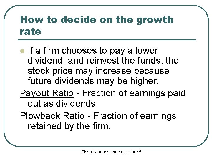 How to decide on the growth rate If a firm chooses to pay a