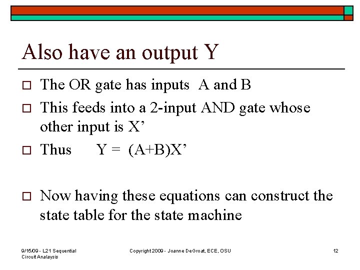 Also have an output Y o o The OR gate has inputs A and