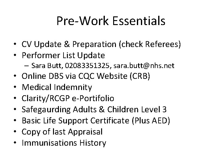 Pre-Work Essentials • CV Update & Preparation (check Referees) • Performer List Update –