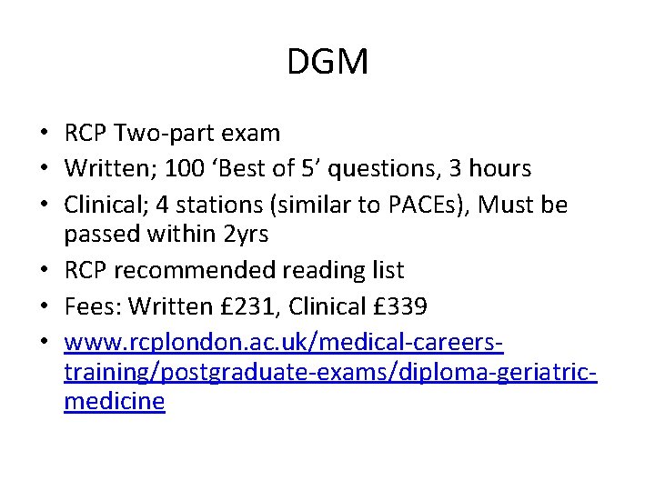 DGM • RCP Two-part exam • Written; 100 ‘Best of 5’ questions, 3 hours