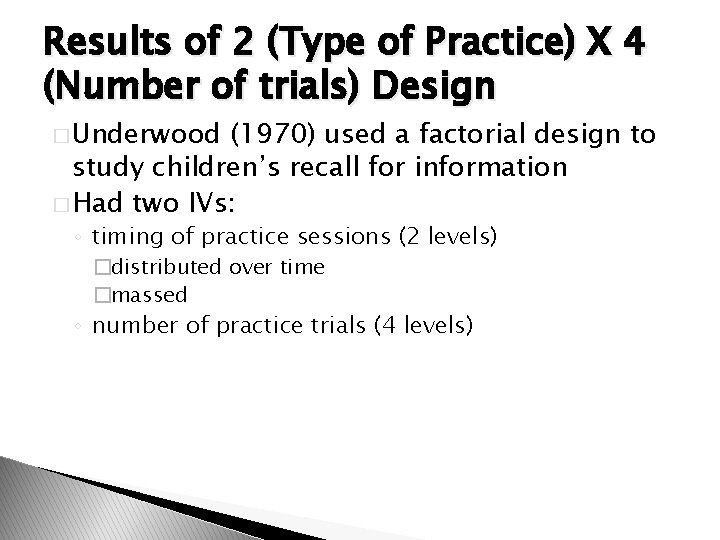 Results of 2 (Type of Practice) X 4 (Number of trials) Design � Underwood