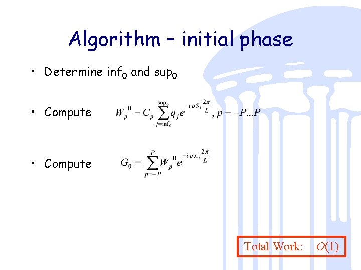 Algorithm – initial phase • Determine inf 0 and sup 0 • Compute Total