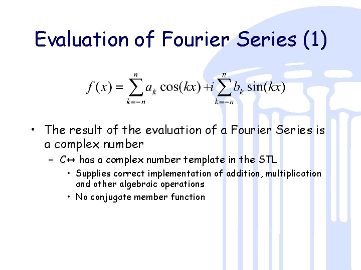 Evaluation of Fourier Series (1) • The result of the evaluation of a Fourier