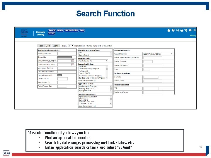 Search Function “Search” functionality allows you to: • Find an application number • Search