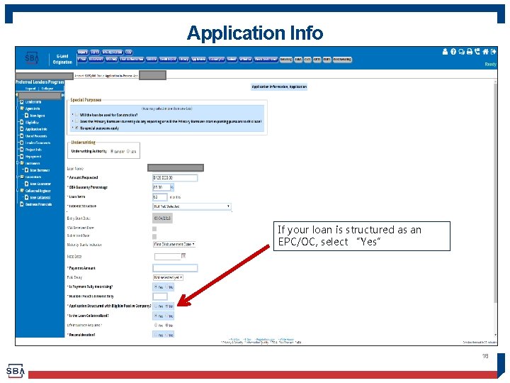 Application Info If your loan is structured as an EPC/OC, select “Yes” 18 