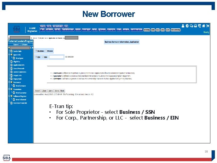 New Borrower E-Tran tip: • For Sole Proprietor - select Business / SSN •