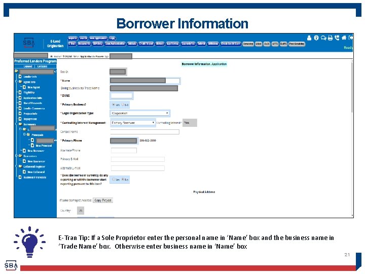 Borrower Information E-Tran Tip: If a Sole Proprietor enter the personal name in ‘Name’