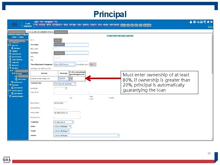 Principal Must enter ownership of at least 80%. If ownership is greater than 20%,