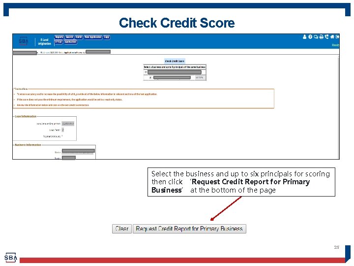 Check Credit Score Select the business and up to six principals for scoring then