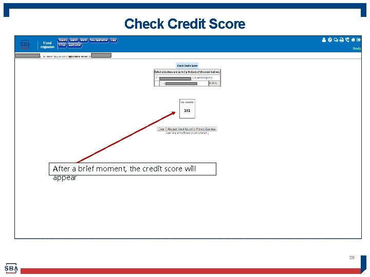 Check Credit Score After a brief moment, the credit score will appear 26 