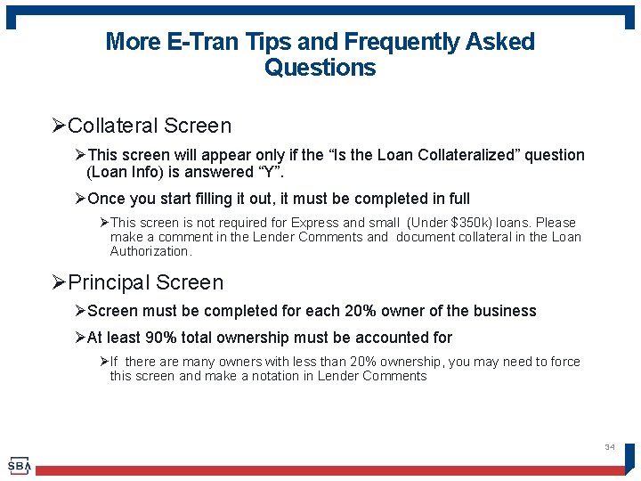 More E-Tran Tips and Frequently Asked Questions ØCollateral Screen ØThis screen will appear only