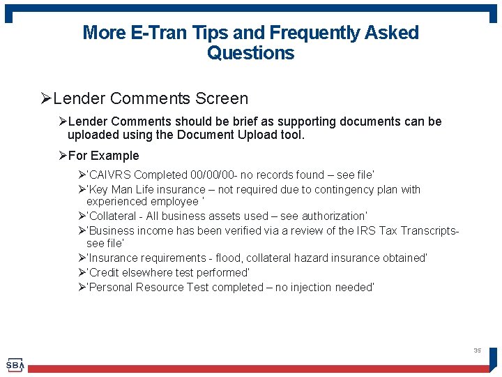 More E-Tran Tips and Frequently Asked Questions ØLender Comments Screen ØLender Comments should be