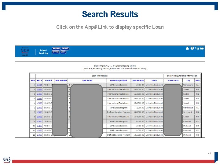 Search Results Click on the App# Link to display specific Loan 41 