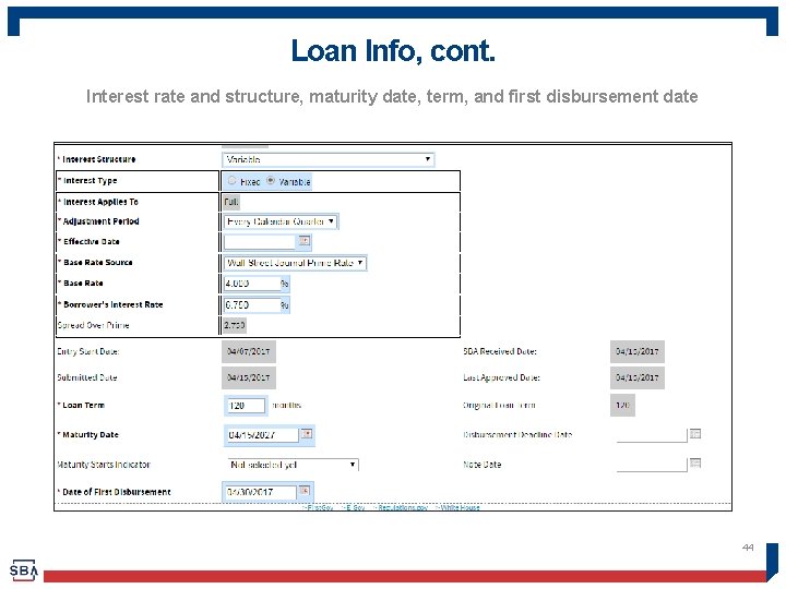 Loan Info, cont. Interest rate and structure, maturity date, term, and first disbursement date