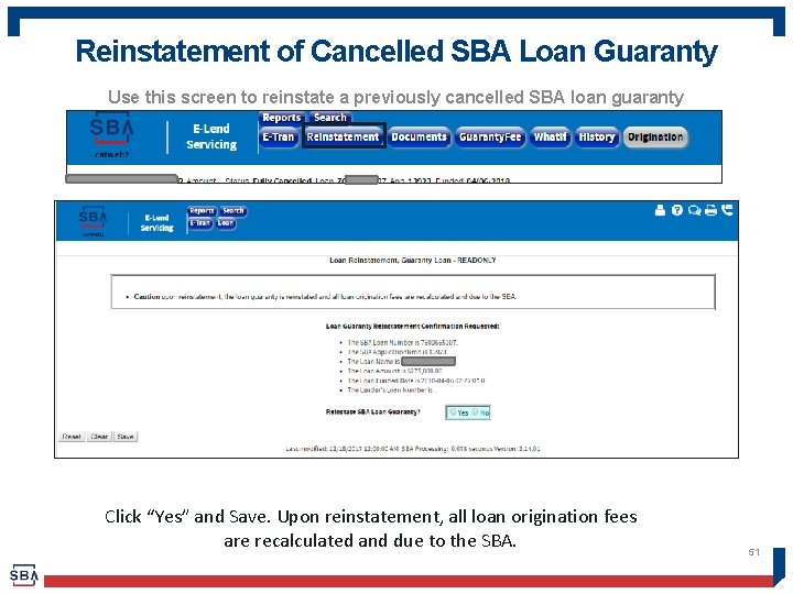 Reinstatement of Cancelled SBA Loan Guaranty Use this screen to reinstate a previously cancelled