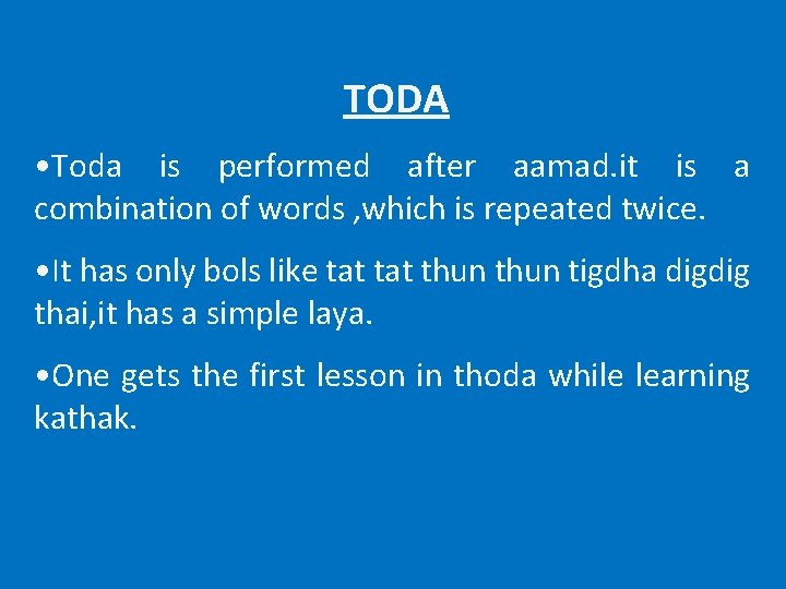 TODA • Toda is performed after aamad. it is a combination of words ,