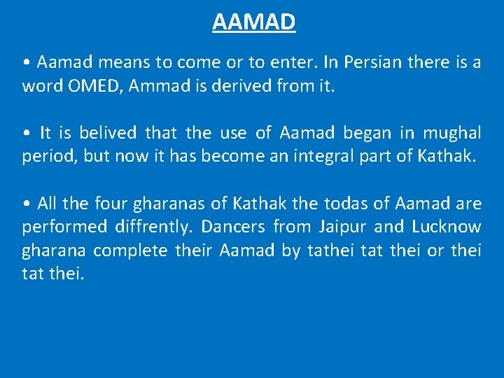 AAMAD • Aamad means to come or to enter. In Persian there is a