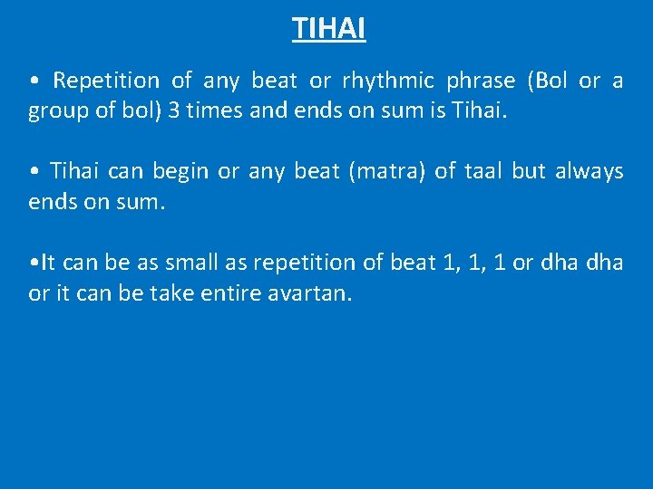 TIHAI • Repetition of any beat or rhythmic phrase (Bol or a group of