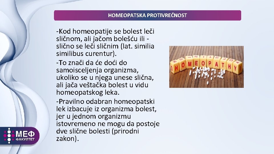 HOMEOPATSKA PROTIVREČNOST -Kod homeopatije se bolest leči sličnom, ali jačom bolešću ili slično se