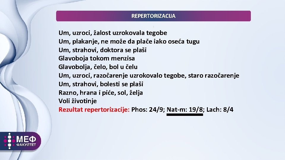 REPERTORIZACIJA : Um, uzroci, žalost uzrokovala tegobe Um, plakanje, ne može da plače iako