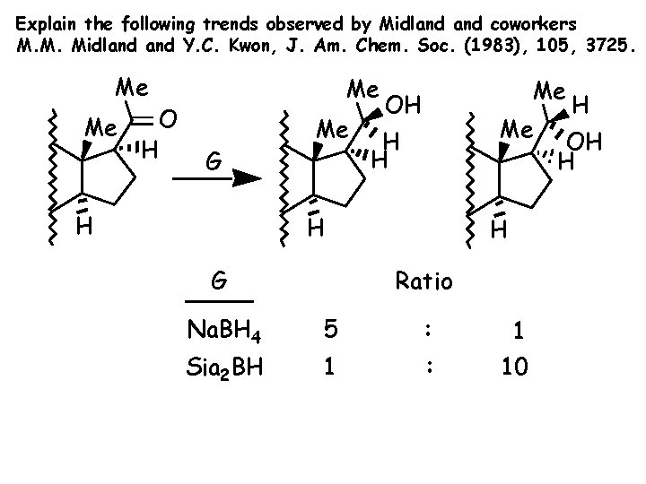 Explain the following trends observed by Midland coworkers M. M. Midland Y. C. Kwon, Explain the following trends observed by Midland coworkers M. M. Midland Y. C. Kwon,
