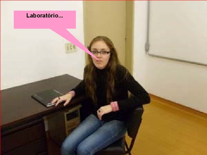 Laboratório. . . 