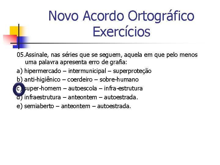 Novo Acordo Ortogrfico da Lngua Portuguesa O novo