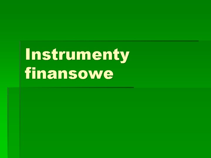 Instrumenty finansowe 