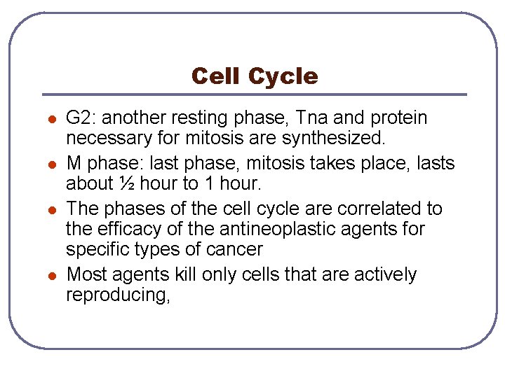 Cell Cycle l l G 2: another resting phase, Tna and protein necessary for