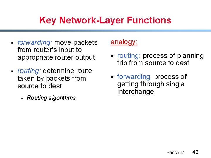 Key Network-Layer Functions § § forwarding: move packets from router’s input to appropriate router