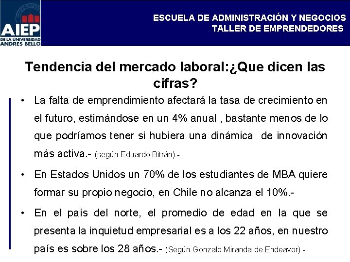 ESCUELA DE ADMINISTRACIÓN Y NEGOCIOS TALLER DE EMPRENDEDORES Tendencia del mercado laboral: ¿Que dicen