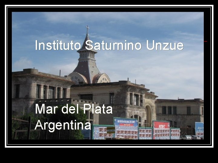 Instituto Saturnino Unzue Mar del Plata Argentina 