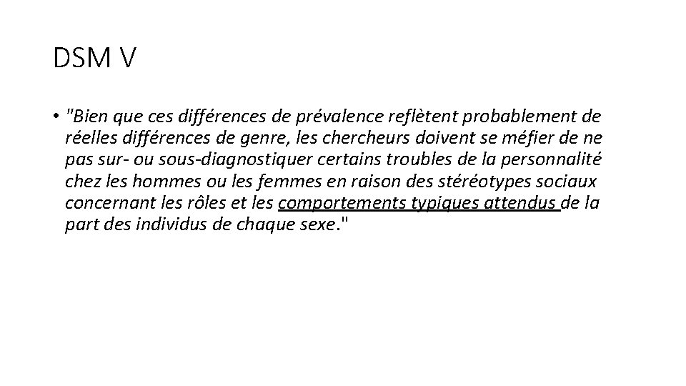 DSM V • "Bien que ces différences de prévalence reflètent probablement de réelles différences