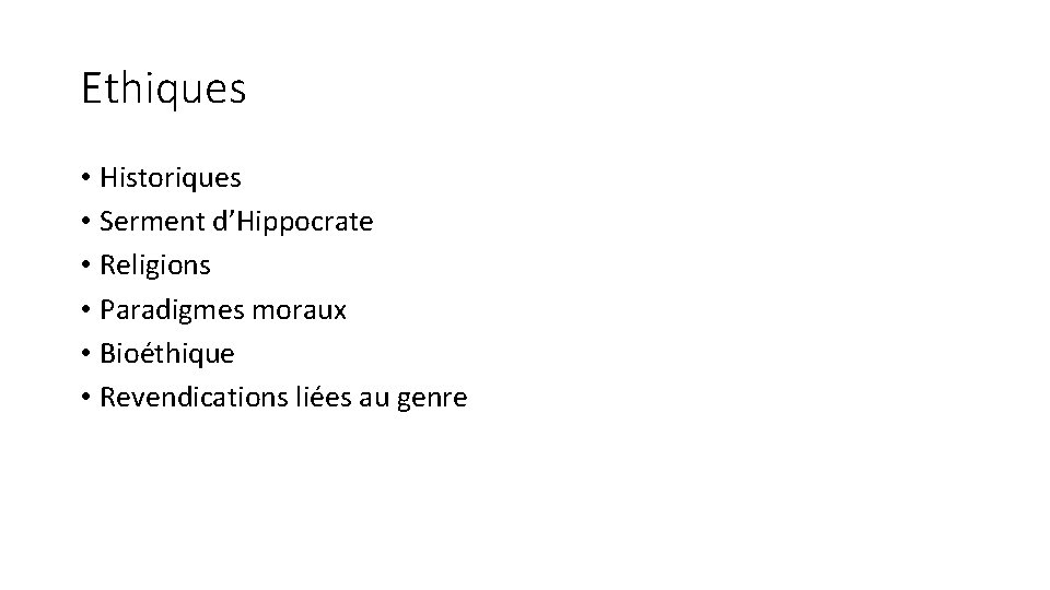 Ethiques • Historiques • Serment d’Hippocrate • Religions • Paradigmes moraux • Bioéthique •