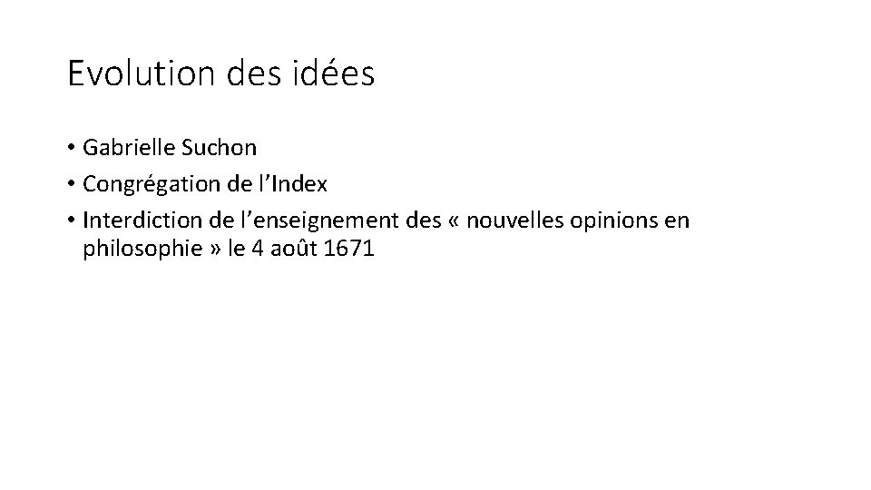 Evolution des idées • Gabrielle Suchon • Congrégation de l’Index • Interdiction de l’enseignement