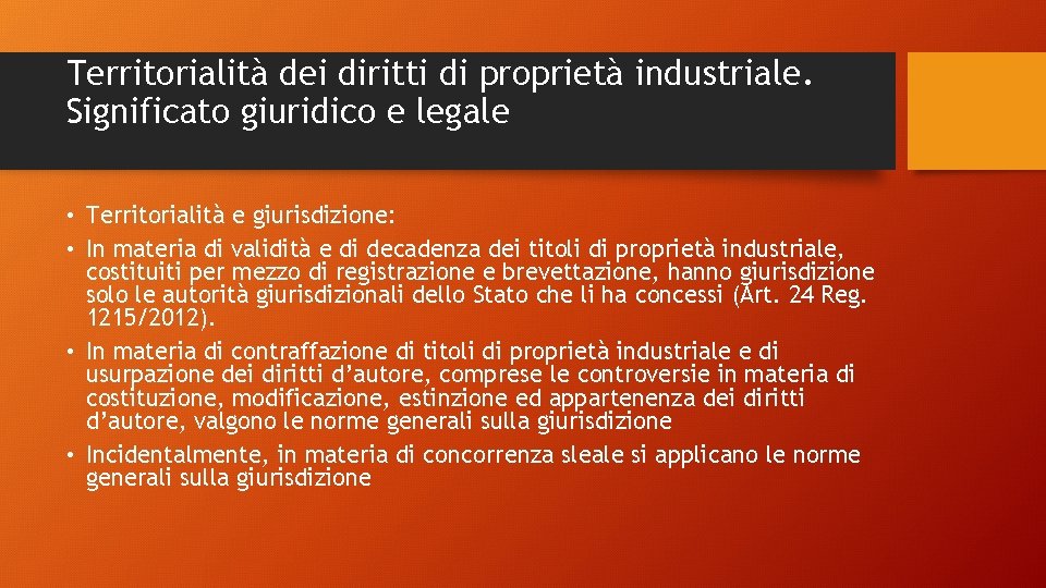 Territorialità dei diritti di proprietà industriale. Significato giuridico e legale • Territorialità e giurisdizione: Territorialità dei diritti di proprietà industriale. Significato giuridico e legale • Territorialità e giurisdizione: