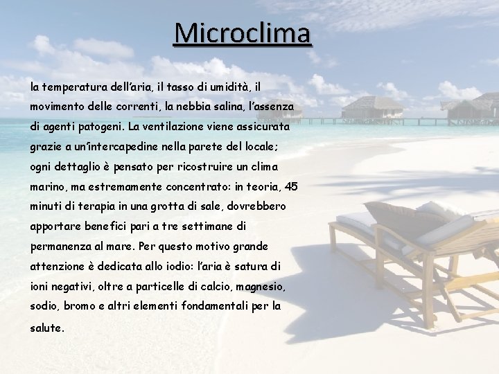 Microclima la temperatura dell’aria, il tasso di umidità, il movimento delle correnti, la nebbia