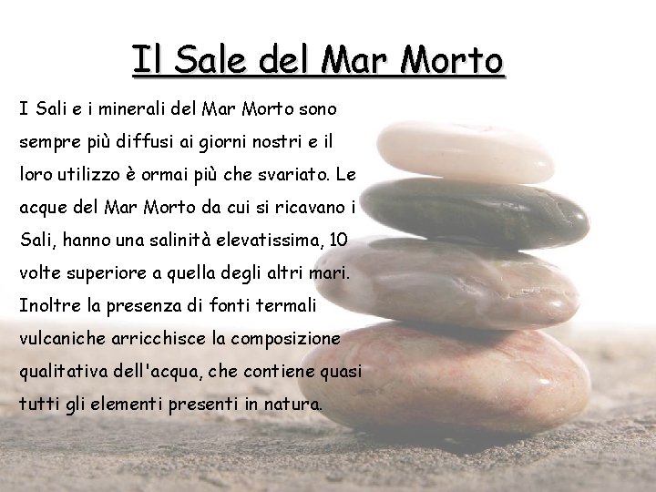 Il Sale del Mar Morto I Sali e i minerali del Mar Morto sono