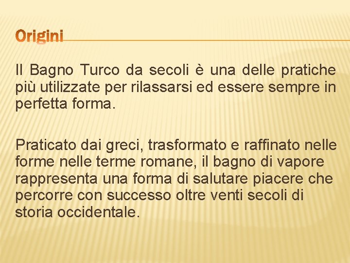 Il Bagno Turco da secoli è una delle pratiche più utilizzate per rilassarsi ed