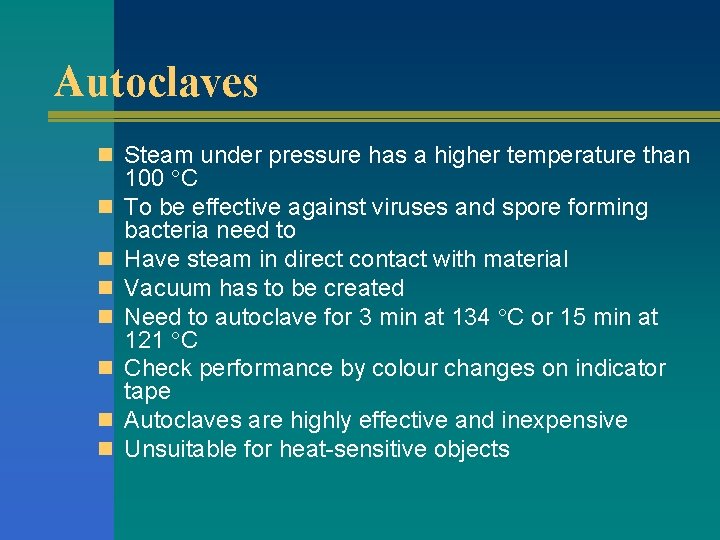 Autoclaves n Steam under pressure has a higher temperature than n n n 100