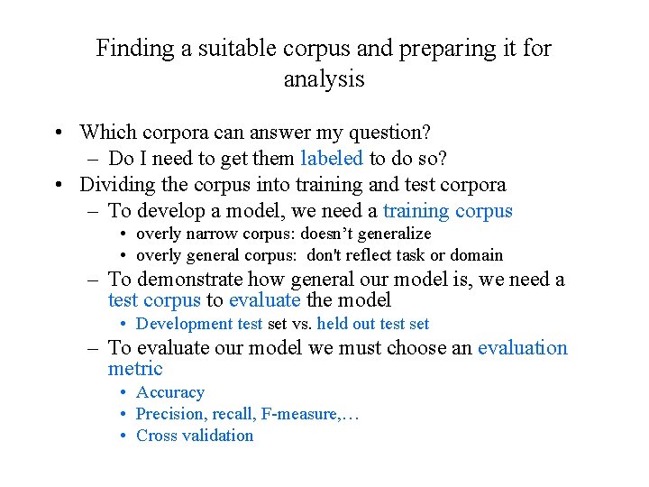 Finding a suitable corpus and preparing it for analysis • Which corpora can answer