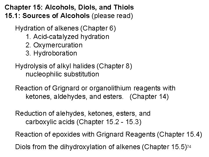 Chapter 15: Alcohols, Diols, and Thiols 15. 1: Sources of Alcohols (please read) Hydration Chapter 15: Alcohols, Diols, and Thiols 15. 1: Sources of Alcohols (please read) Hydration
