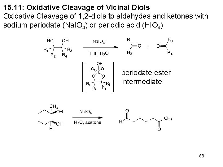15. 11: Oxidative Cleavage of Vicinal Diols Oxidative Cleavage of 1, 2 -diols to 15. 11: Oxidative Cleavage of Vicinal Diols Oxidative Cleavage of 1, 2 -diols to