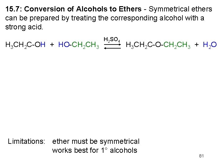 15. 7: Conversion of Alcohols to Ethers - Symmetrical ethers can be prepared by 15. 7: Conversion of Alcohols to Ethers - Symmetrical ethers can be prepared by
