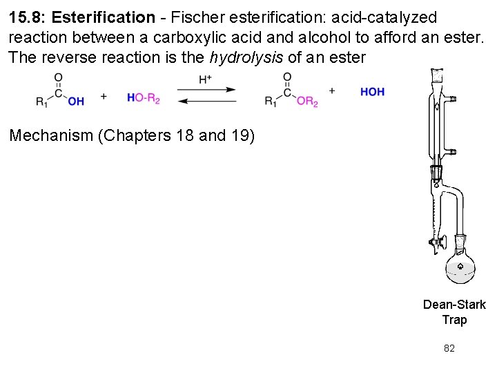 15. 8: Esterification - Fischer esterification: acid-catalyzed reaction between a carboxylic acid and alcohol 15. 8: Esterification - Fischer esterification: acid-catalyzed reaction between a carboxylic acid and alcohol