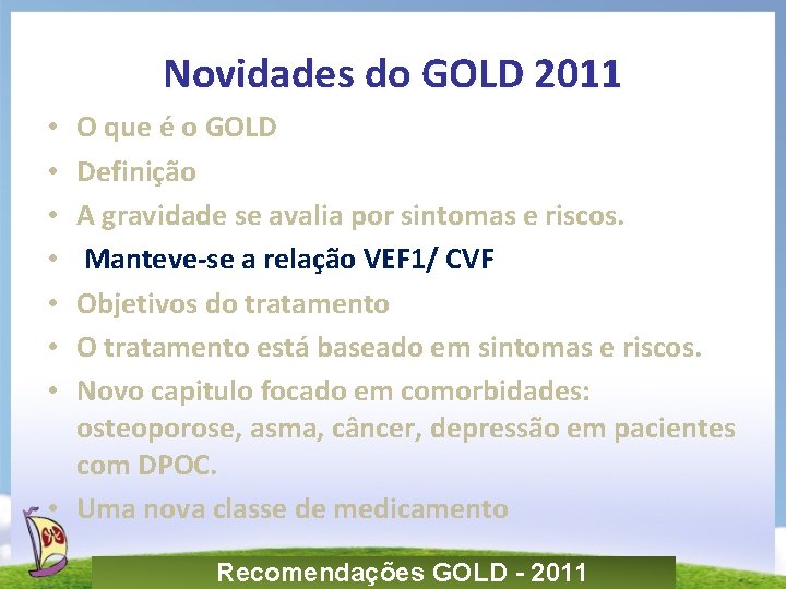 Novidades do GOLD 2011 O que é o GOLD Definição A gravidade se avalia